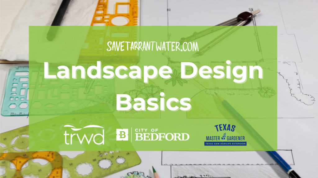 Landscape Design Basics – Save Tarrant Water